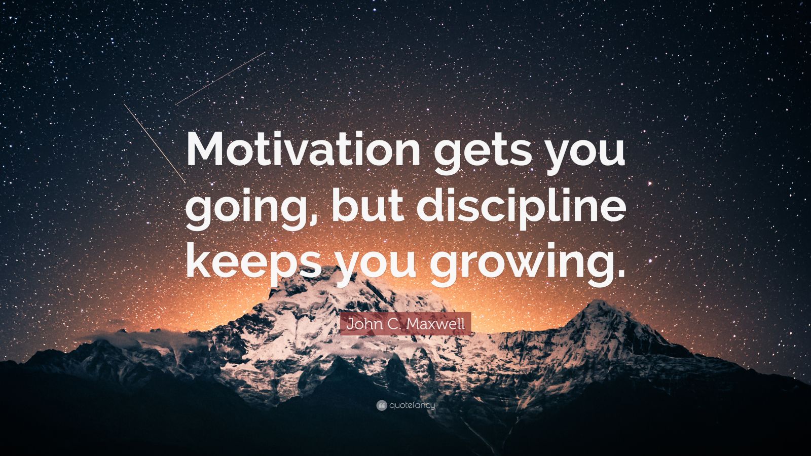 Không có việc gì khó, chỉ sợ lòng không bền - 4674819 john c maxwell quote motivation gets you going but discipline